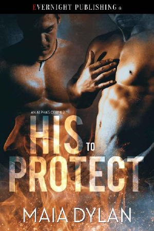 [An Alpha's Claim 02] • His to Protect (An Alpha's Claim Book 2)